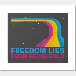 Freedom Lies From Being Bold Posters and Art